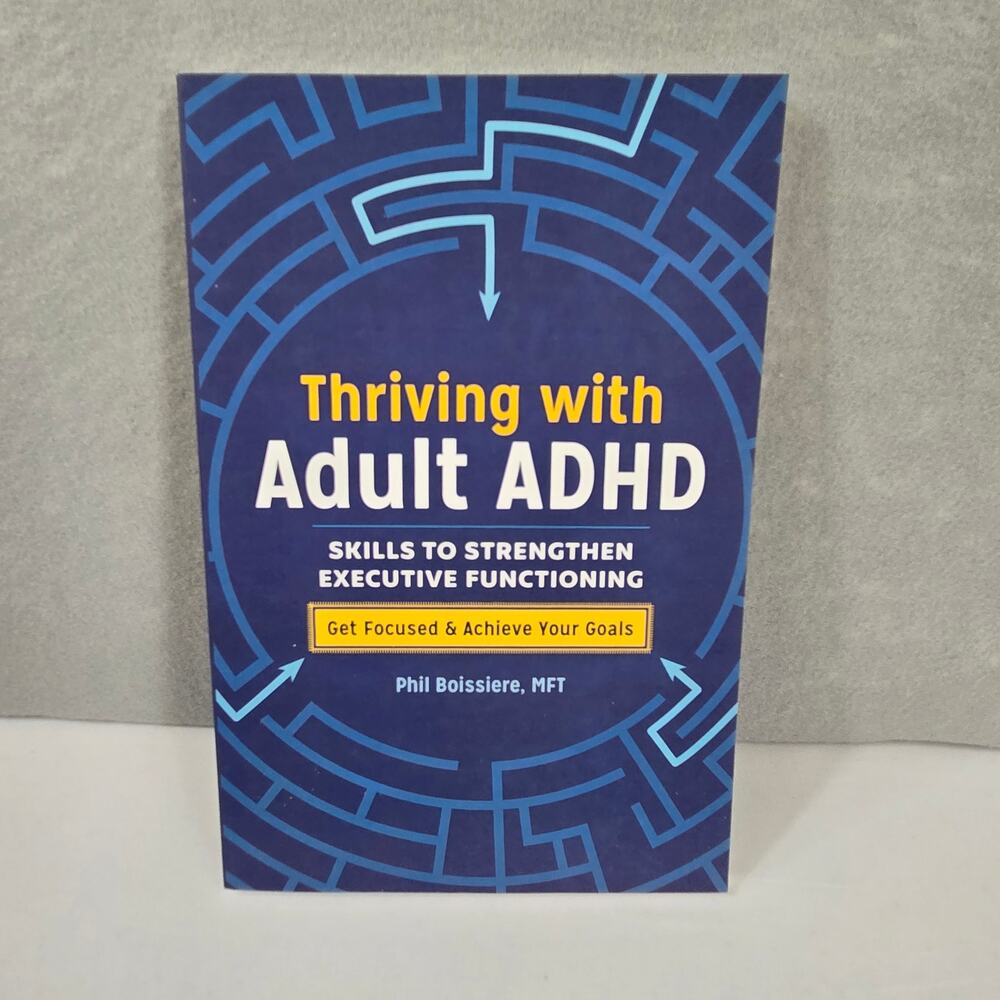 "Thriving with Adult ADHD: Skills to Strengthen Executive Functioning" Book